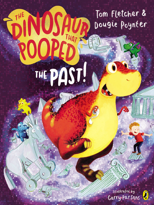 Title details for The Dinosaur that Pooped the Past! by Tom Fletcher - Wait list